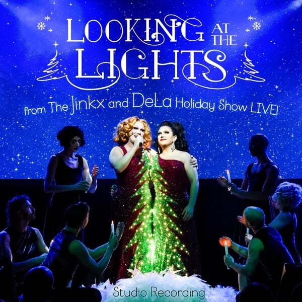 Cover art for Looking at the Lights: From the Jinkx and DeLa Holiday Show Live! (Studio Recording)